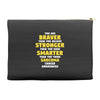 You Are Braver Than You Believe Stronger Accessory Pouches
