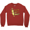 this İs how i roll Crewneck Sweatshirt