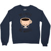 no coffee no workee Crewneck Sweatshirt