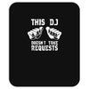 this dj doesn't take requests Mousepad