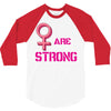 Women's March We are Strong 3/4 Sleeve Shirt