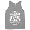 Made In 1940 And Still Awesome Tank Top