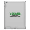 Vegans We're Not Crazy We're Just From The Future iPad 3 and 4 Case