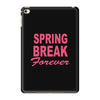 spring break forever iPad Mini 4