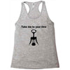 take me to your litre Racerback Tank