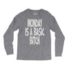 monday is a basic bitch Long Sleeve Shirts