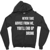 never take advice from me cool t shirts Zipper Hoodie