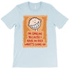 i'm smiling because i have no idea what's going on T-Shirt