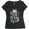Tough She Be But Little She Is Fierce Women's Triblend Scoop T-shirt