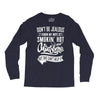 Don't Be Jealous I Know My Wife Is Smokin' Hot but She Can't Help It Long Sleeve Shirts