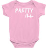 pretty ill Baby Onesie