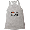i love my mom Racerback Tank