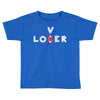 Loser - Lover Toddler T-shirt