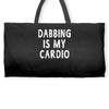 dabbing is my cardio Weekender Totes