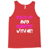 shut up dance with me Tank Top