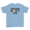 Friends Dont Lie Youth Tee