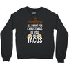 i love you and tacos Crewneck Sweatshirt