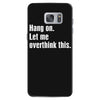 hang on. let me overthink this.. Popular T shirts Samsung Galaxy S7