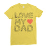 love my dad Ladies Fitted T-Shirt
