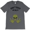 Alien Says Don't Touch My Belly T-Shirt