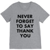 never forget to say thank you V-Neck Tee