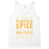 if loving pumpkin spice makes me a basic bitch Tank Top