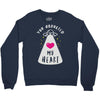 you abducted my heart Crewneck Sweatshirt