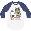 This Girl Loves Her Bulldog 3/4 Sleeve Shirt