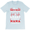 There's This Boy Who Stole My Heart He Calls Me Nana T-Shirt