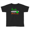 i rish don't get drunk we get awesome Toddler T-shirt