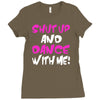 shut up dance with me Ladies Fitted T-Shirt