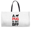 a pug is my bff Weekender Totes