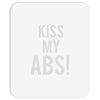 kiss my abs! Mousepad