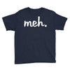 meh Youth Tee