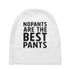 no pants are the best pants Baby Beanies