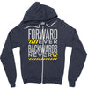 forwar ever backwards never Zipper Hoodie