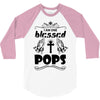 I Am One Blessed Pops 3/4 Sleeve Shirt
