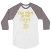 nightmare before coffee 3/4 Sleeve Shirt