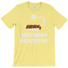 what would macgyver do T-Shirt