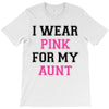 i wear pink for my aunt breast cancer T-Shirt
