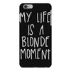 my life is a blonde moment iPhone 6 Plus/6S Plus Case