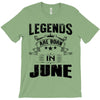 Legends Are Born In June T-Shirt
