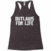 outlaws for life Racerback Tank