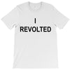 i revolted T-Shirt