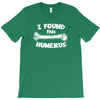 i found this humerus T-Shirt