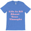 life is all T-Shirt