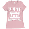 Just One More Tattoo I Promise Ladies Fitted T-Shirt