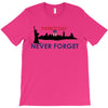 Patriot Day Never Forget T-Shirt