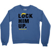 Lock Him Up Crewneck Sweatshirt