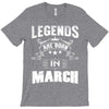 Legends Are Born In March T-Shirt
